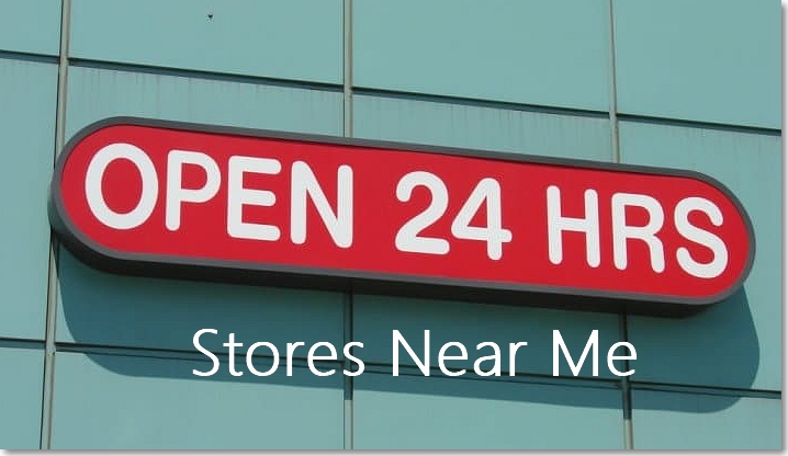 24 Hour Stores Near Me